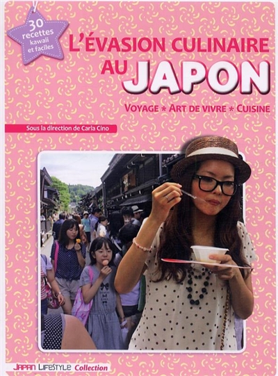 L'évasion culinaire au Japon : voyage, art de vivre, cuisine