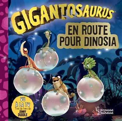 Gigantosaurus. En route pour Dinosia