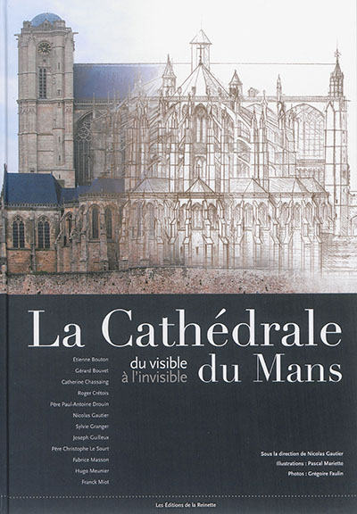 La cathédrale du Mans : du visible à l'invisible