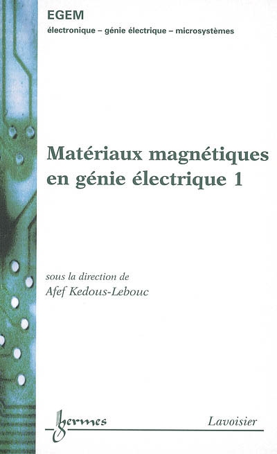 Matériaux magnétiques en génie électrique. Vol. 1