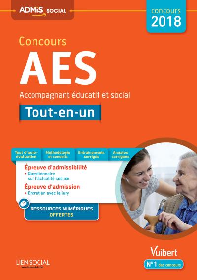 Concours AES, accompagnant éducatif et social : tout-en-un : concours 2018