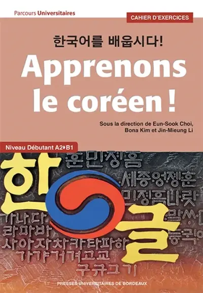 Apprenons le coréen ! : niveau débutant A2-B1 : cahier d'exercices