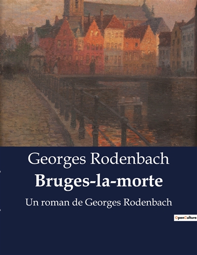 Bruges-la-morte : Un roman de Georges Rodenbach