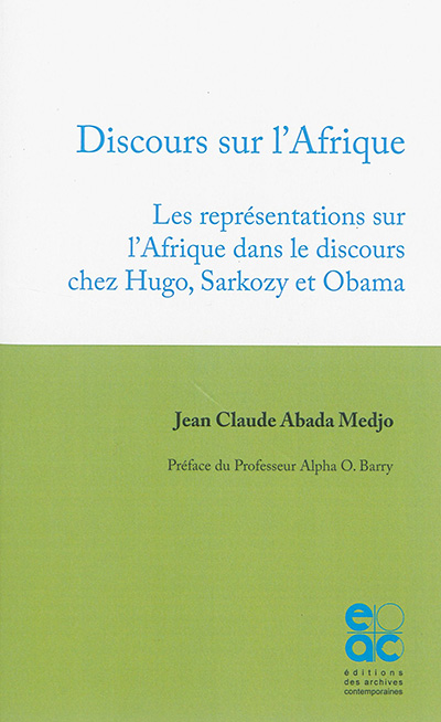 Discours sur l'Afrique : les représentations sur l'Afrique dans le discours chez Hugo, Sarkozy et Obama