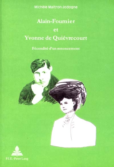 Alain-Fournier et Yvonne de Quiévrecourt : fécondité d'un renoncement