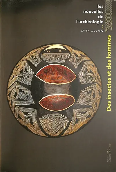 Les nouvelles de l'archéologie, n° 167. Des insectes et des hommes