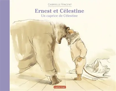 Ernest et Célestine. Un caprice de Célestine