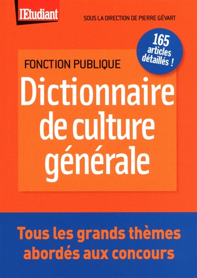 Dictionnaire de culture générale : tous les grands thèmes abordés aux concours !