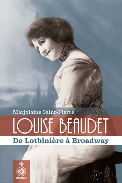 Louise Beaudet : de Lotbinière à Broadway