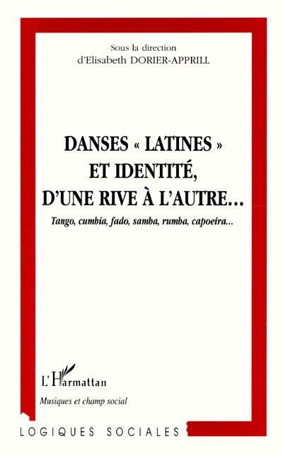 Danses latines et identité, d'une rive à l'autre... : tango, cumbia, fado, samba, rumba, capoeira...