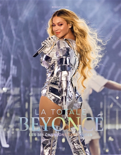 Beyoncé : la totale : les...