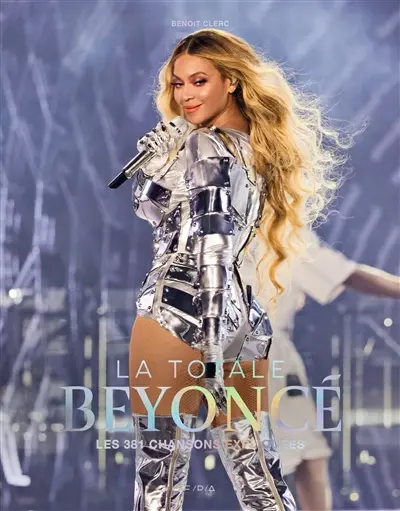 Beyoncé : la totale : les 381 chansons expliquées
