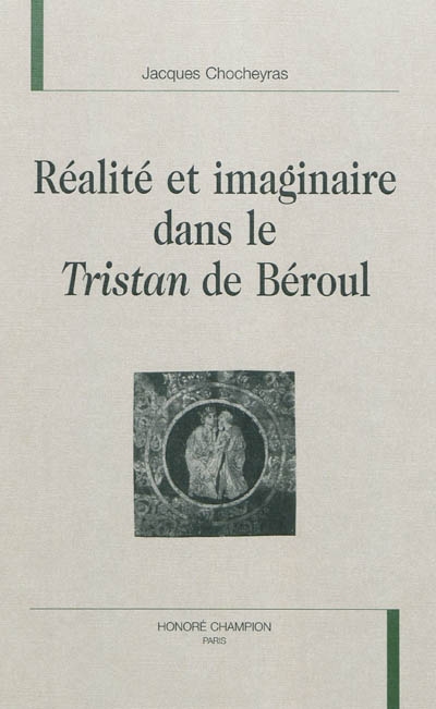 Réalité et imaginaire dans le Tristan de Béroul