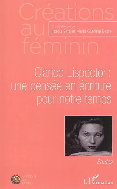 Clarice Lispector : une pensée en écriture pour notre temps : études