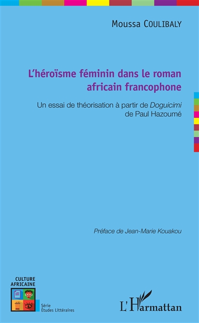 L'héroïsme féminin dans le roman africain francophone : un essai de théorisation à partir de Doguicimi de Paul Hazoumé