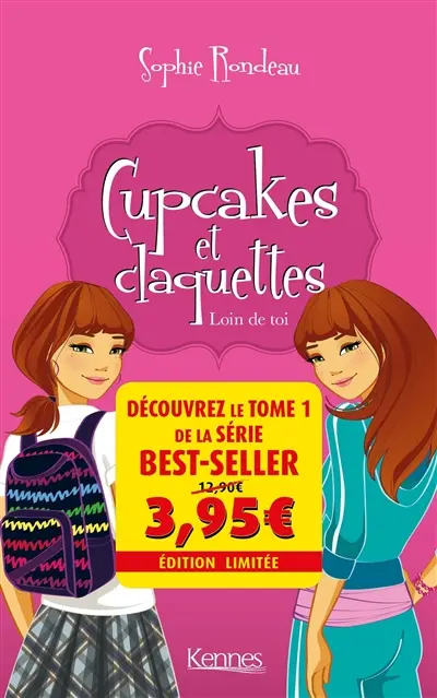 Cupcakes et claquettes. Vol. 1. Loin de toi
