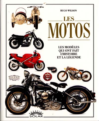 Les Motos : les modèles qui ont fait l'histoire et la légende