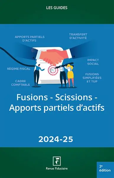 Fusions, scissions, apports partiels d'actifs : 2024-2025