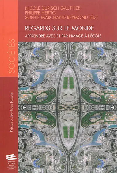 Regards sur le monde : apprendre avec et par l'image à l'école