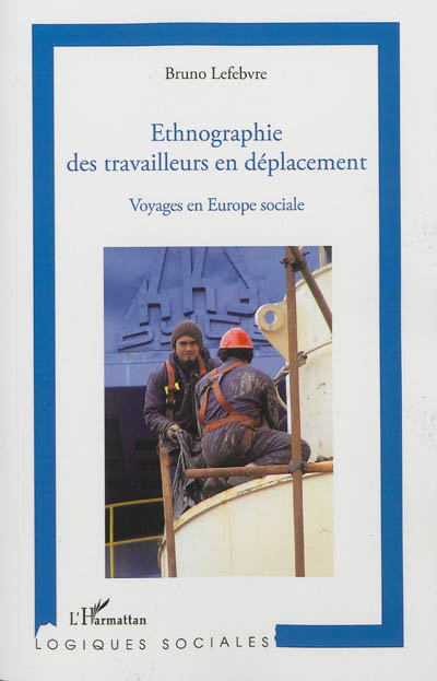 Ethnographie des travailleurs en déplacement : voyages en Europe sociale