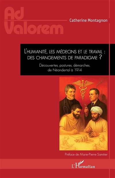 L'humanité, les médecins et le travail : des changements de paradigme ? : découvertes, postures, démarches, de Néandertal à 1914
