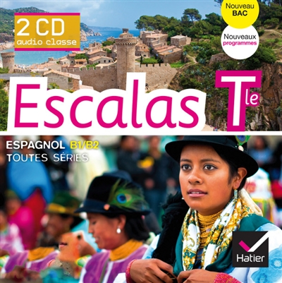 Escalas, espagnol Terminale : B1-B2 toutes séries, 2 CD audio classe