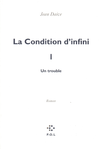 La condition d'infini. Vol. 1. Un trouble