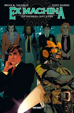 Ex machina. Vol. 1. Les premiers cent jours