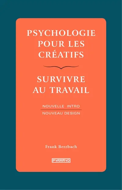 Psychologie pour les créatifs : survivre au travail