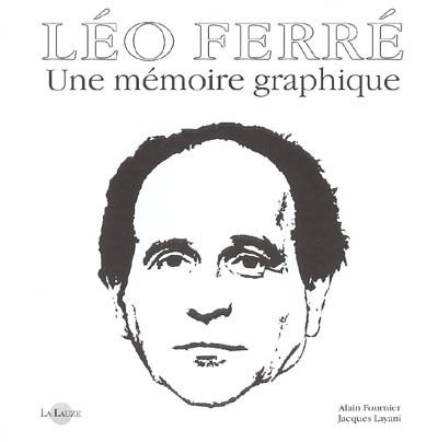 Léo Ferré : une mémoire graphique