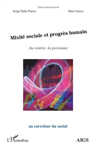 Mixité sociale et progrès humain : au centre, la personne : actes de l'université d'été 2011