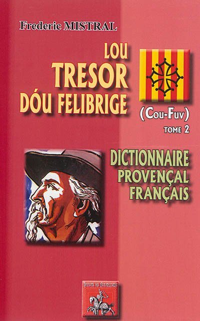 Lou tresor dou Felibrige : dictionnaire provençal-français. Vol. 2. Cou-Fuv