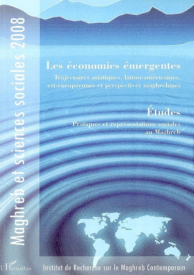 Maghreb et sciences sociales, n° 5. Les économies émergentes : trajectoires asiatiques, latino-américaines, est-européennes et perspectives maghrébines