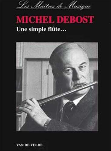 Michel Debost, une simple flûte...