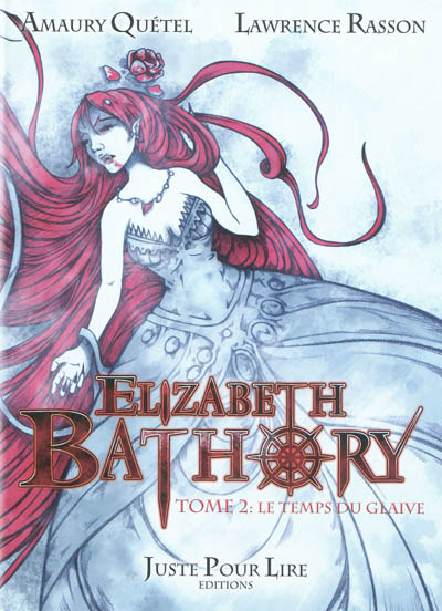 Elizabeth Bathory. Vol. 2. Le temps du glaive