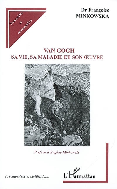 Van Gogh : sa vie, sa maladie et son oeuvre