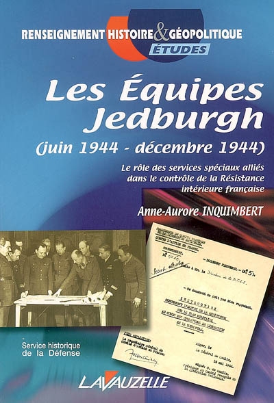 Les équipes Jedburgh (juin 1944-décembre 1944) : le rôle des services spéciaux alliés dans le contrôle de la Résistance intérieure française