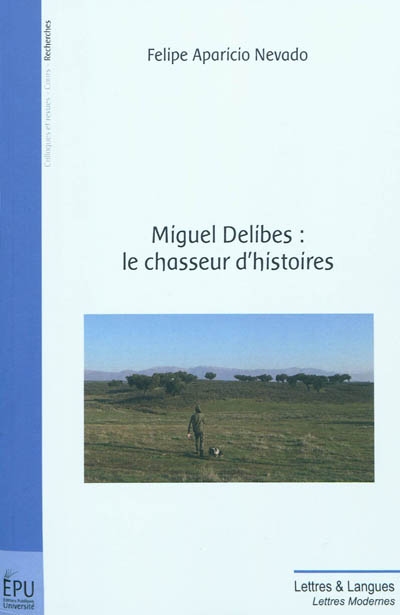 Miguel Delibes : le chasseur d'histoires