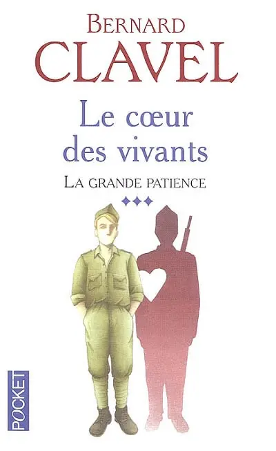 La grande patience. Vol. 3. Le coeur des vivants