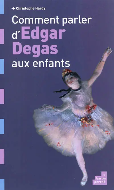 Comment parler d'Edgar Degas aux enfants ?