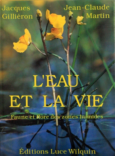 L'eau et la vie : faune et flore des zones humides