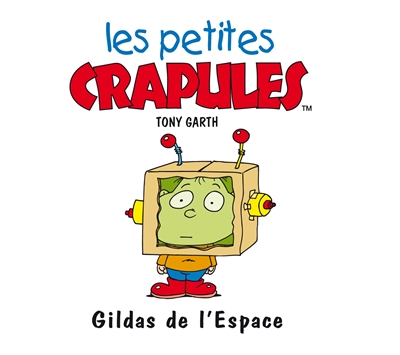 Les petites crapules - Gildas de L'espace