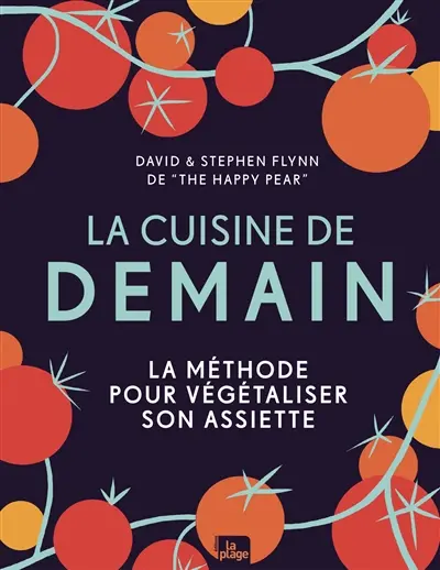 Demain sera vegan : la méthode pour végétaliser son assiette : plus de 200 recettes à décliner !