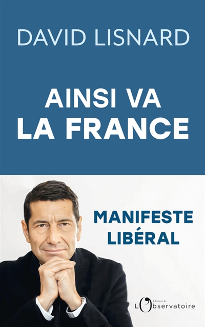 Ainsi va la France : manifeste libéral