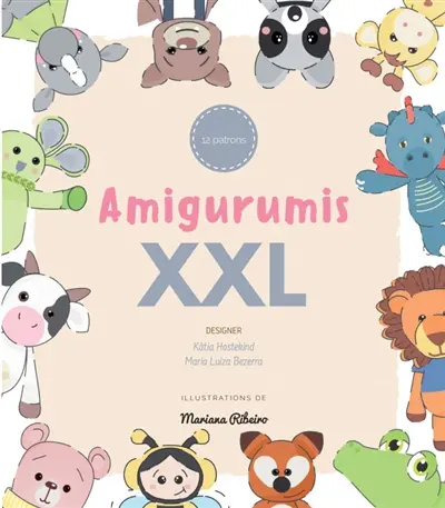 Amigurumis XXL au crochet : 12 créations inédites