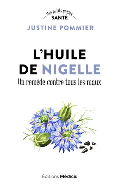 L'huile de nigelle : un remède contre tous les maux