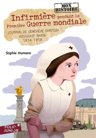 Infirmière pendant la Première Guerre mondiale : journal de Geneviève Darfeuil, Houlgate-Paris, 1914-1918
