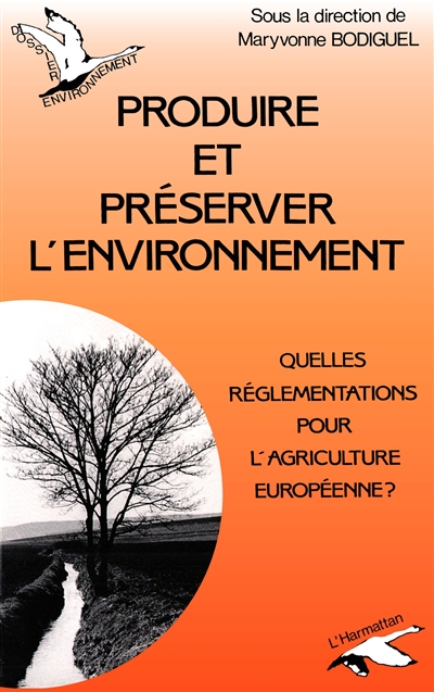Produire et préserver l'environnement : quelles réglementations pour l'agriculture européenne ?
