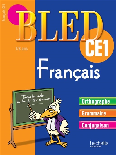 Bled français CE1, 7-8 ans : orthographe, grammaire, conjugaison