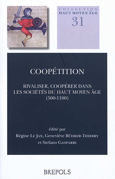 Coopétition : rivaliser, coopérer dans les sociétés du haut Moyen Age (500-1100)